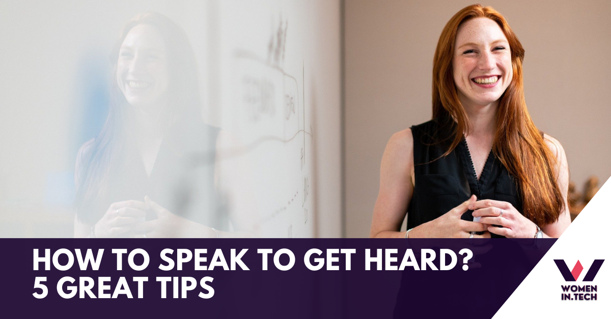 How To Speak To Get Heard? 5 Great Tips | Women In Tech